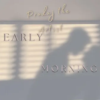 Early Morning by Prodaj the Artist