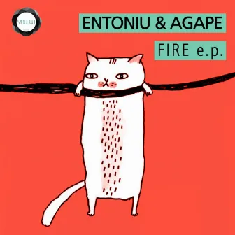 Fire EP by Entoniu & Agape