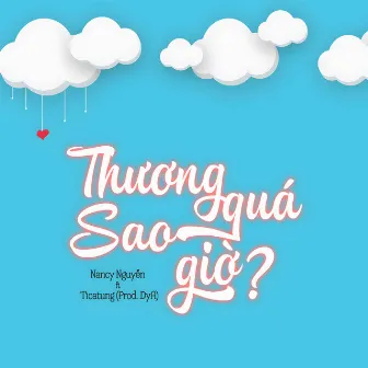 Thương Quá Sao Giờ by Nancy Nguyễn