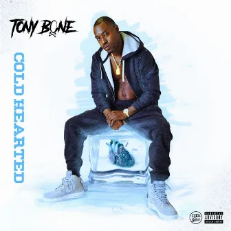 Cold Hearted - EP by Tony Bone