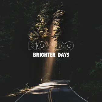 Brighter Days by NONDO