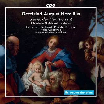 Homilius: Christmas & Advent Cantatas by Gottfried August Homilius