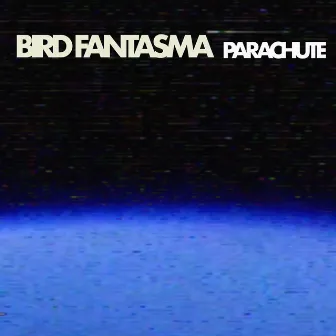 Parachute by Bird Fantasma