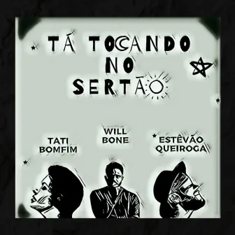 Tá Tocando no Sertão by Will Bone