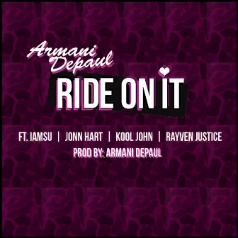 Ride on It (feat. Iamsu, John Hart, Kool John & Rayven Justice) by Armani DePaul