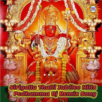 Sirigalla Thalli Jubilee Hills Pedhamma (DJ Remix Song) by Peddapuli Eeswar