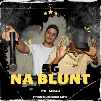 5G NA BLUNT by PR