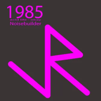 1985 E.P. by Noisebuilder