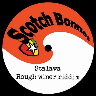 Rough Winer Riddim by Stalawa