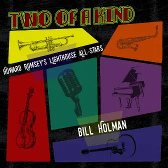 Two of a Kind: Howard Rumsey's Lighthouse All-Stars & Bill Holman by Howard Rumsey's Lighthouse All-Stars