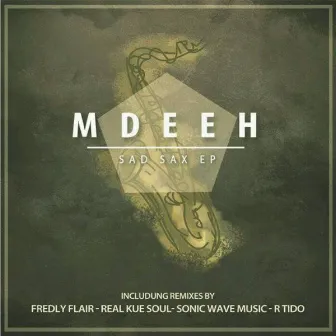 Sad Sax Ep by M Deeh