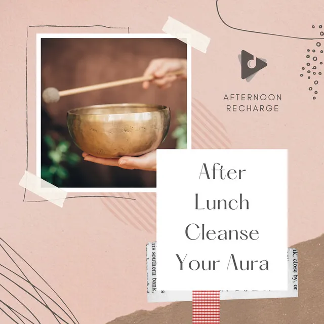 After Lunch Cleanse Your Aura