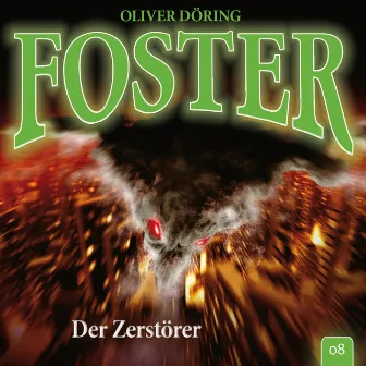 Folge 8: Der Zerstörer (Oliver Döring Signature Edition) by Foster