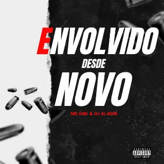 Envolvido desde novo by MC K8K