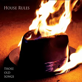 Those Old Songs by House Rules