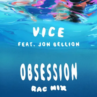 Obsession (feat. Jon Bellion) [RAC Mix] by Vice