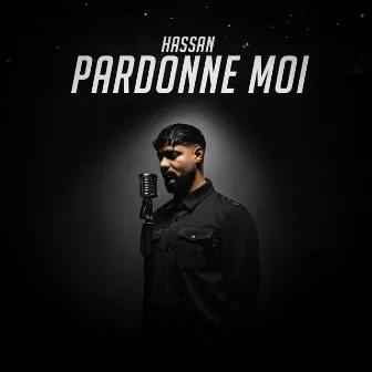 Pardonne moi by Hassan