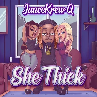 She Thick by JuuceKrew Q