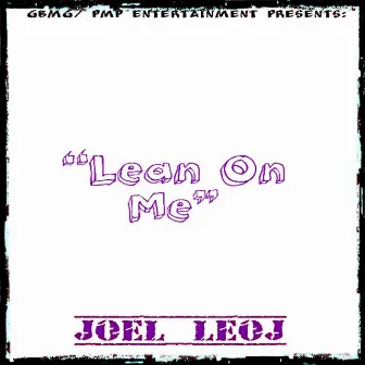 Lean on Me by Joel Leoj