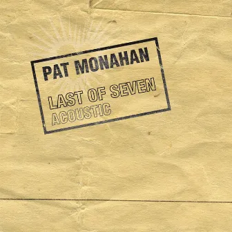 Last Of Seven Acoustic by Pat Monahan