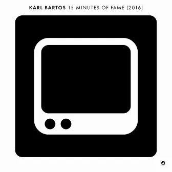 15 Minutes of Fame by Karl Bartos