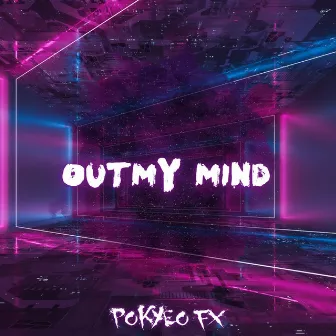 Out My Mind (Radio Edit) by Pokyeo FX