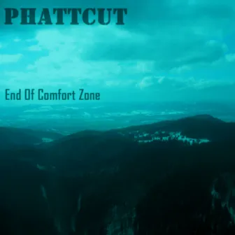 End of Comfort Zone by Phattcut