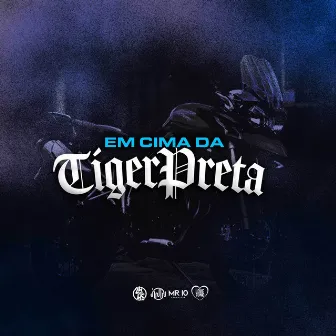 Em Cima da Tiger Preta by Mc Pbó