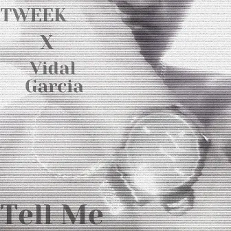 Tell Me by Vidal Garcia