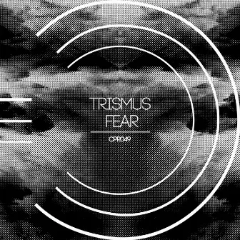 Fear by Trismus