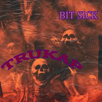 Bit sick by Trukap