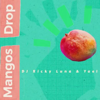 Mangos Drop by DJ Ricky Luna