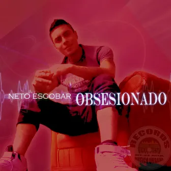 Obsesionado by Neto Escobar