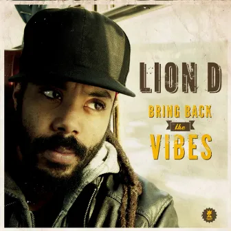 Bring Back the Vibes by Lion D