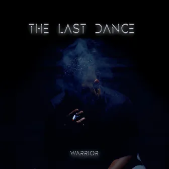 The Last Dance by Warrior