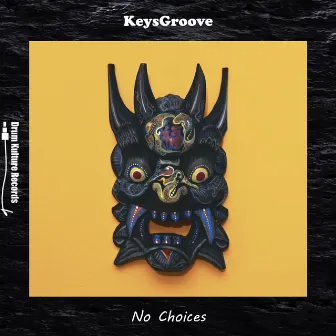 No Choices by KeysGroove