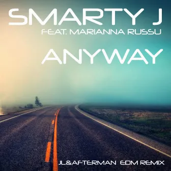 Anyway (Jl & Afterman Edm Mix) by Smarty J