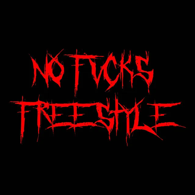 NO FVCKS FREESTYLE