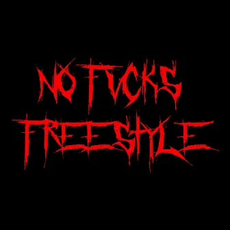 NO FVCKS FREESTYLE by Fvckjlyn