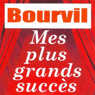 Mes Plus Grands Succès by Bourvil