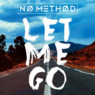 Let Me Go by No Method