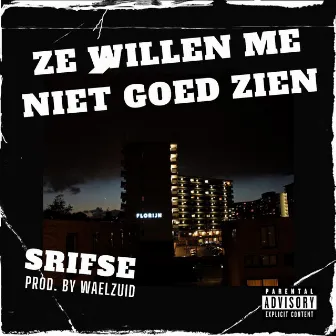 Ze willen me niet goed zien by Srifse