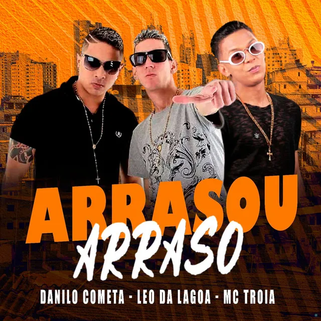 Arrasou Arraso (feat. Mc Troia & Danilo Cometa)