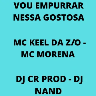 Vou Empurrar Nessa Gostosa by MC Keel Z/O