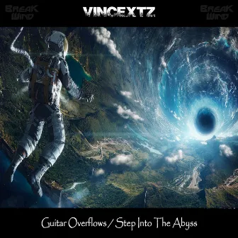 Guitar Overflows / Step Into The Abyss by Vincextz