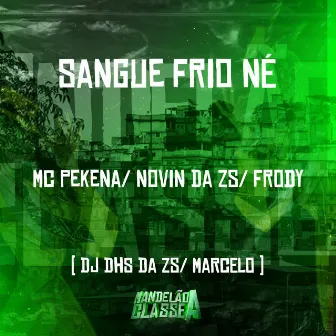 Sangue Frio Né by MC FRODY