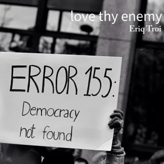 Love Thy Enemy by Eriq Troi