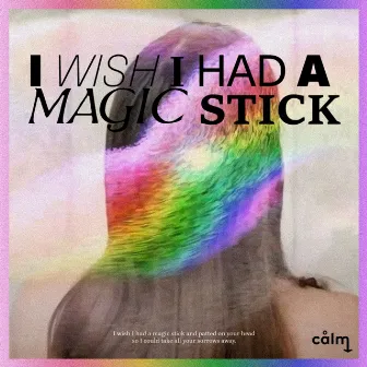 Magic Stick by CALMDOWN