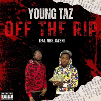 Off The Rip by Young Taz