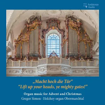 Macht hoch die Tür: Organ Music for Advent & Christmas by Gregor Simon